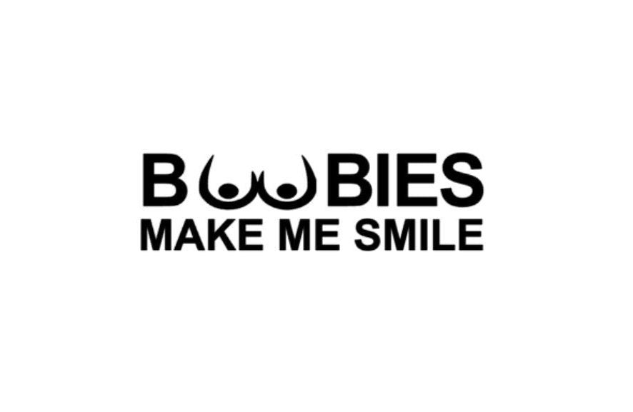 Boobies make me smile