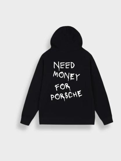 need money for Porsche hoodie